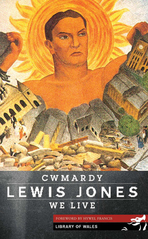 Cwmardy and We Live by Hywel Francis, Lewis Jones