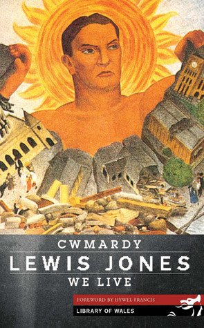 Cwmardy and We Live by Lewis Jones, Hywel Francis