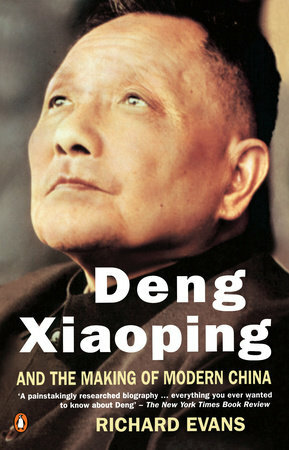 Deng Xiaoping and the Making of Modern China by Richard Evans