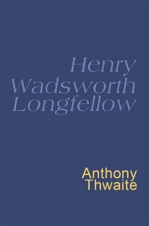 Henry Wadsworth Longfellow: Everyman's Poetry by Henry Wadsworth Longfellow