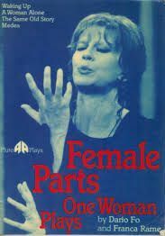 Female Parts: One Woman Plays by Franca Rame, Dario Fo, Olwen Wymark, Stuart Hood, Margaret Kunzle