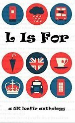L Is For: A UK Lesfic Anthology by Suzanne Egerton, Crin Claxton, Clare Lydon, Kiki Archer, Andrea Bramhall, Jade Winters, Karen Campbell, VG Lee, H.P. Munro, Angela Peach, Jayne Fereday