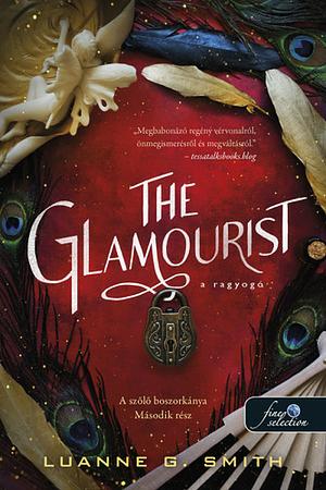 The Glamourist - A ragyogó by Luanne G. Smith