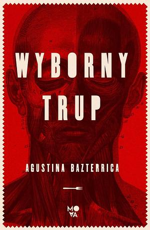 Wyborny trup by Agustina Bazterrica