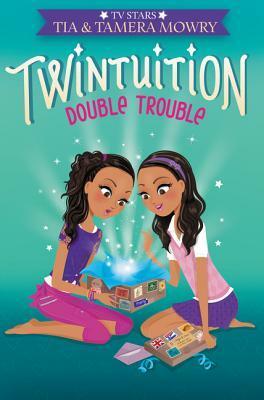 Twintuition: Double Trouble by Tamera Mowry, Tia Mowry