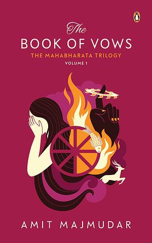 The Book of Vows: The Mahabharata Trilogy Volume 1 by Amit Majmudar