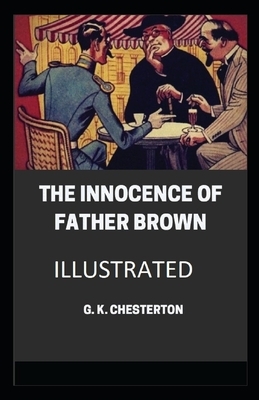 The Innocence of Father Brown Illustrated by G.K. Chesterton