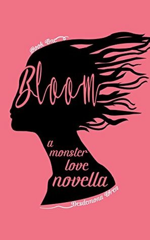 Bloom: A Monster Love Novella by Desdemona Wren