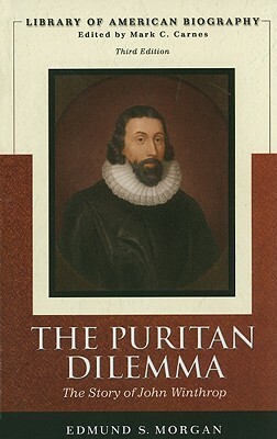 Puritan Dilemma: The Story of John Winthrop by Edmund Morgan