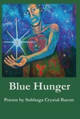 Blue Hunger by Subhaga Crystal Bacon