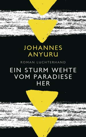 Ein Sturm wehte vom Paradiese her by Johannes Anyuru