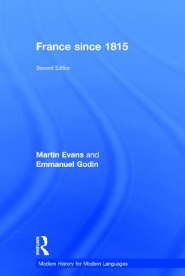 France Since 1815 by Emmanuel Godin, Martin Evans