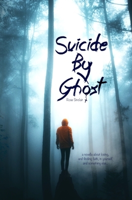 Suicide By Ghost by Rose Sinclair