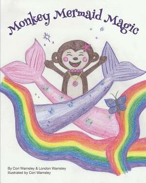 Monkey Mermaid Magic by Cori Wamsley, London Wamsley