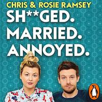 Sh**ged. Married. Annoyed. by Rosie Ramsey, Chris Ramsey