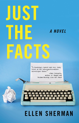 Just the Facts by Ellen Sherman