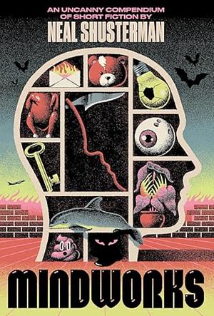 Mindworks by Neal Shusterman