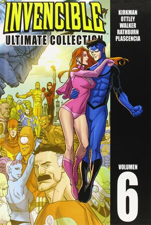 Invencible: Ultimate Collection, Vol. 6 by Cory Walker, Robert Kirkman, Ryan Ottley