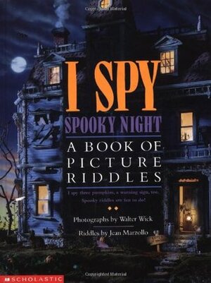 I Spy Spooky Night: A Book of Picture Riddles by Jean Marzollo, Walter Wick