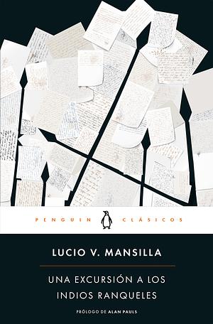 EXCURSION A LOS INDIOS RANQUELES, UNA by Lucio V. Mansilla