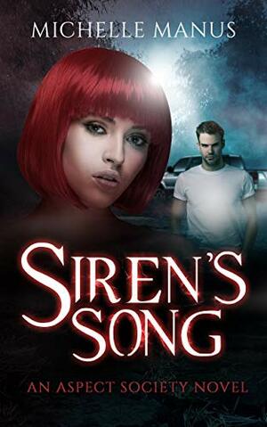 Siren's Song: An Aspect Society Novel by Michelle Manus