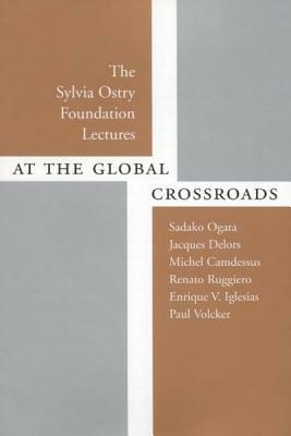 At the Global Crossroads: The Sylvia Ostry Foundation Lectures by Sylvia Ostry