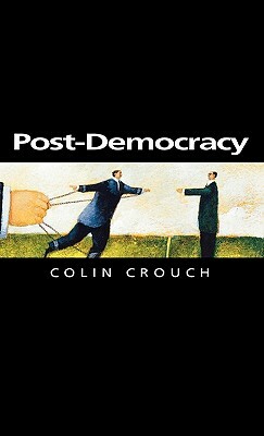 Post-Democracy: Coversations with Benedetto Vecchi by Colin Crouch