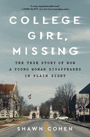 College Girl, Missing by Shawn Cohen