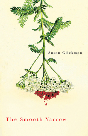 The Smooth Yarrow by Susan Glickman