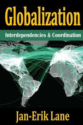 Globalization: Interdependencies and Coordination by Jan-Erik Lane