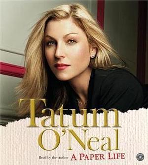 A Paper Life: My Story by Tatum O'Neal, Tatum O'Neal