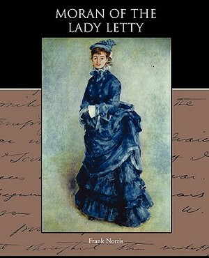 Moran of the Lady Letty by Frank Norris