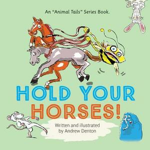 Hold Your Horses! by Andrew Denton