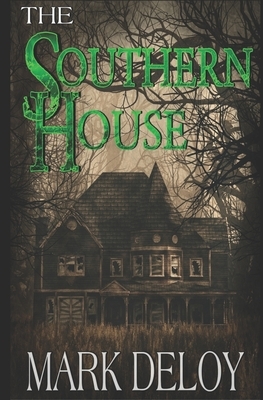 The Southern House by Mark Deloy