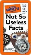 The Pocket Idiot's Guide to Not So Useless Facts by Dana Sherwood