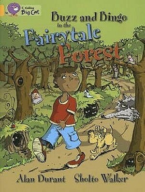 Buzz and Bingo in the Fairytale Forest by Sholto Walker, Alan Durant