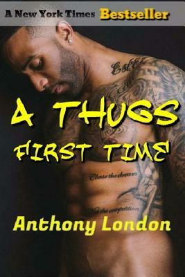 A Thugs First Time by Anthony London