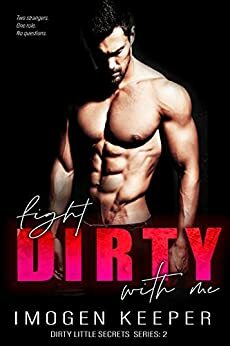 Fight Dirty With Me by Imogen Keeper