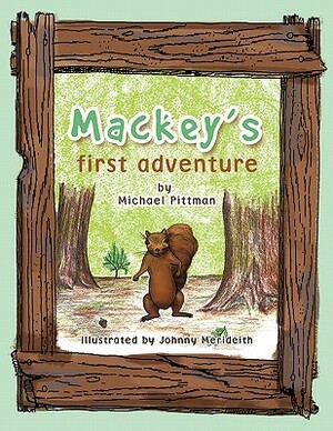 Mackey's First Adventure by Michael Pittman