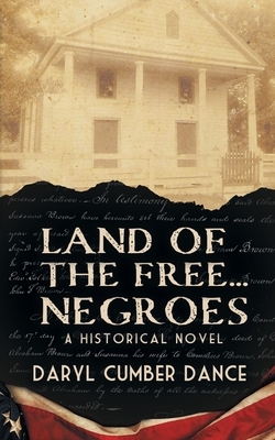 Land of the Free... Negroes: A Historical Novel by Daryl Cumber Dance