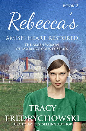 Rebecca's Amish Heart Restored by Tracy Fredrychowski, Tracy Fredrychowski