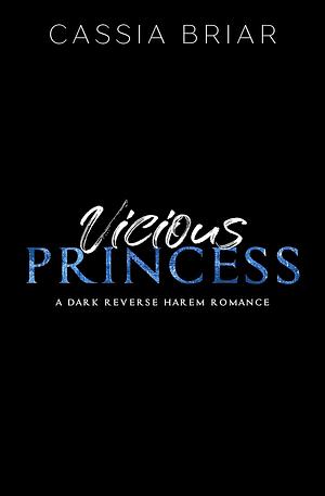 Vicious Princess by Cassia Briar