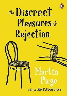 The Discreet Pleasures of Rejection by Martin Page