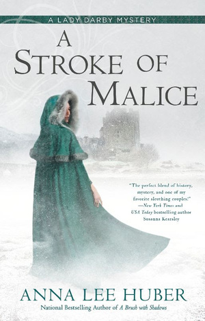 A Stroke of Malice by Anna Lee Huber, Heather Wilds