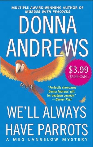 We'll Always Have Parrots by Donna Andrews