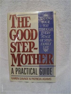 The Good Step-Mother by Karen Savage, Patricia Adams