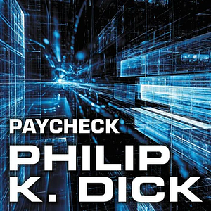 Paycheck by Philip K. Dick