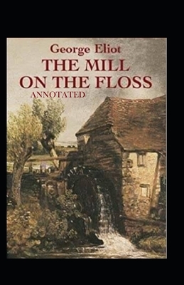 The Mill on the Floss Annotated by George Eliot