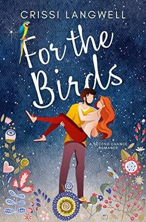 For the Birds by Crissi Langwell