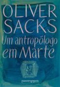 Um Antropólogo em Marte by Oliver Sacks